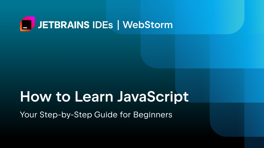 How to Learn JavaScript: Your Step-by-Step Guide for Beginners